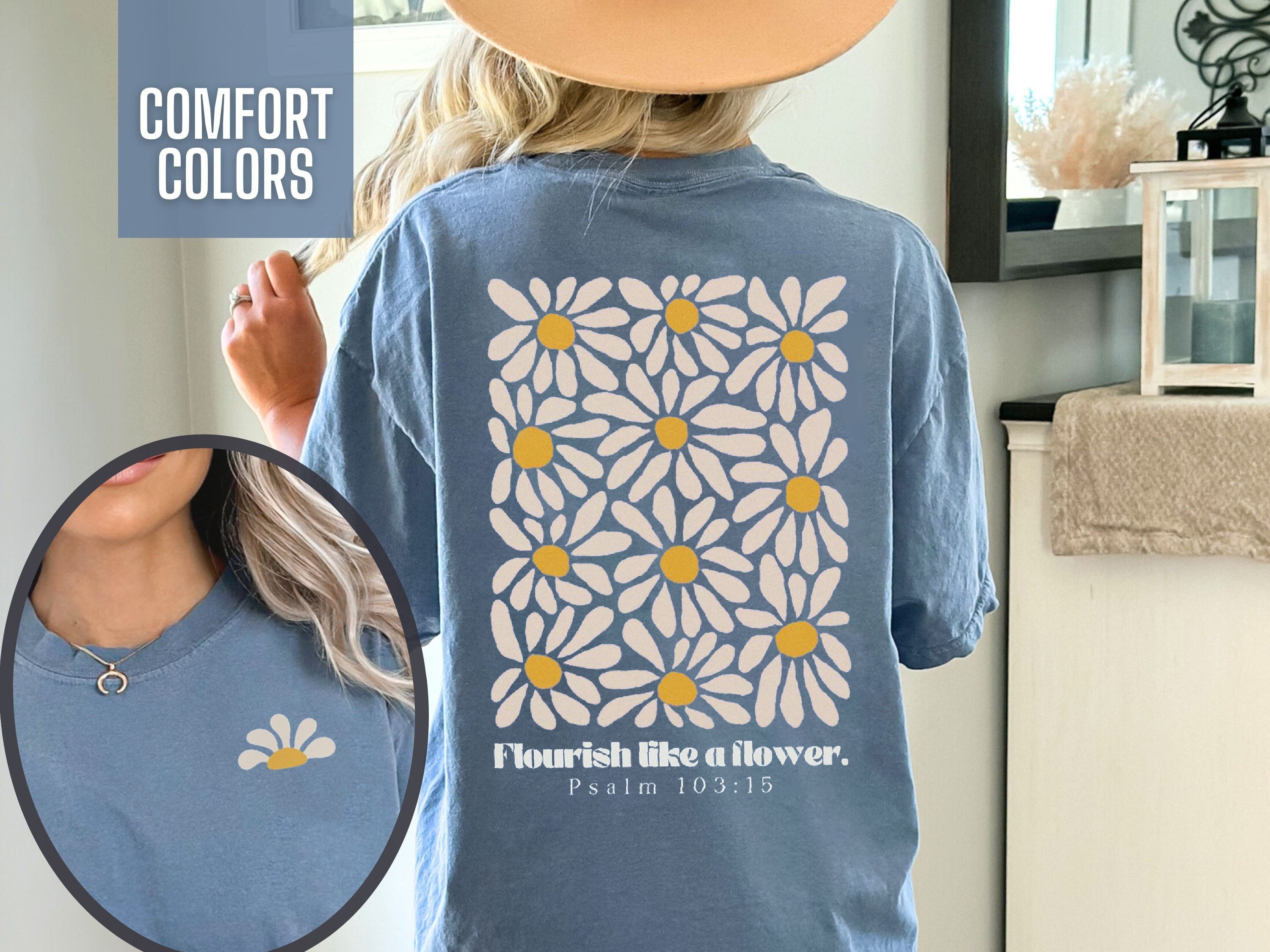 Flower Christian Comfort Colors® Shirt Boho Christian Bible Verse Shirt Psalms Flourish like a Flower Trendy Christian Faith Based Apparel Psalm 103:15 Tee